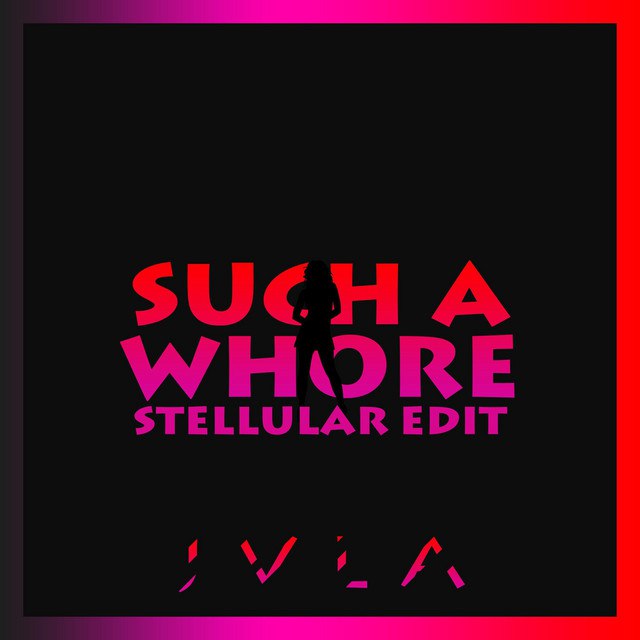 Jvla - Such A Whore (Stellular Remix)